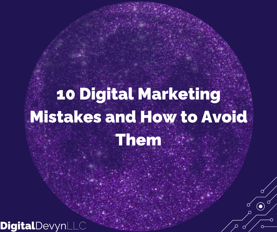 Digital Marketing Mistakes and How to Avoid Them